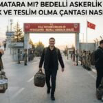 Valiz mi Matara mi? Bedelli Askerlikte Yolculuk ve Teslim Olma Çantası Nasıl Olmalı?