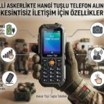 Bedelli Askerlikte Hangi Tuşlu Telefon Alınmalı? Kesintisiz İletişim İçin Özellikler